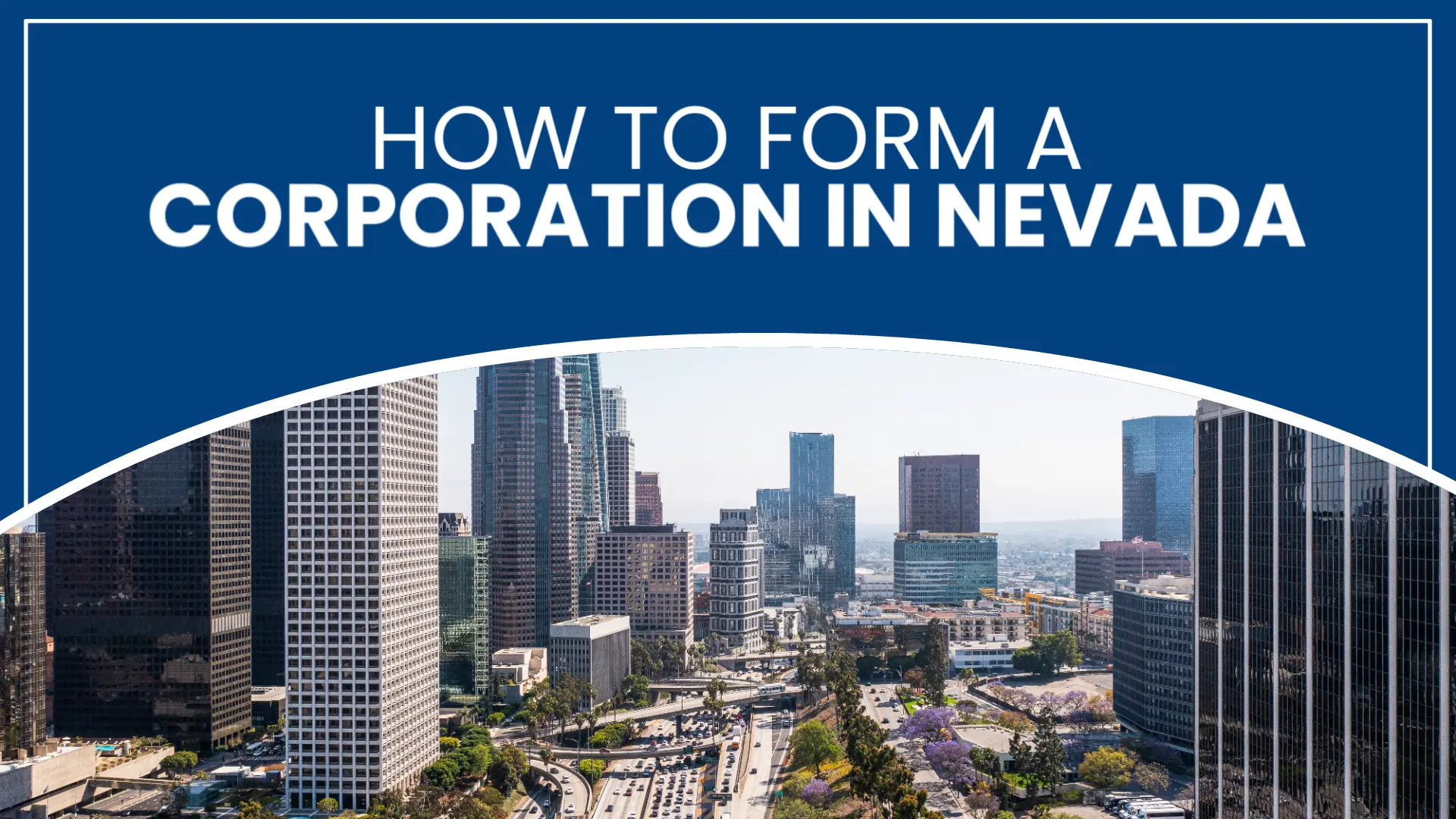 How to Form a Corporation in Nevada?