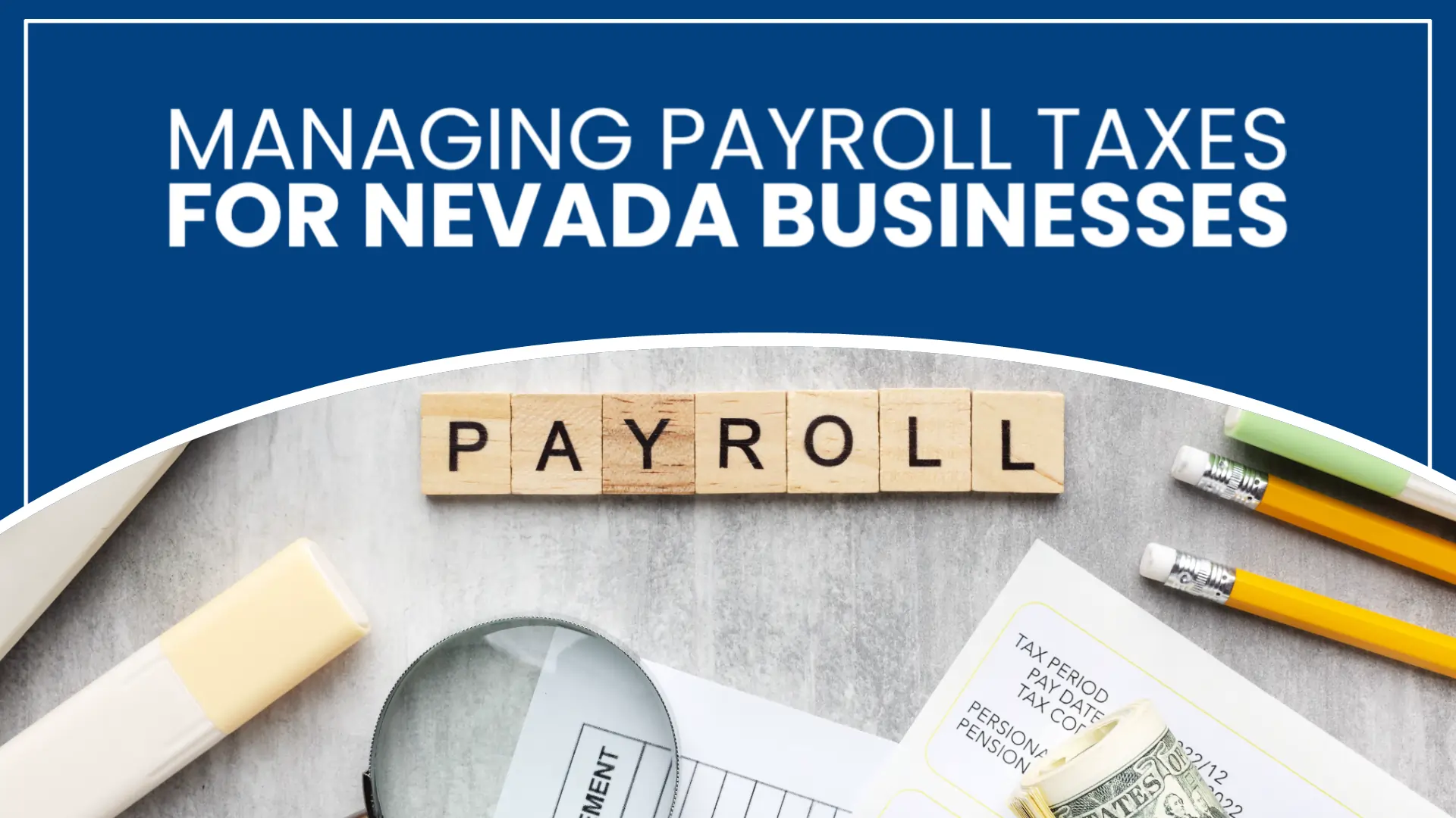 Managing Payroll Taxes for Nevada Businesses