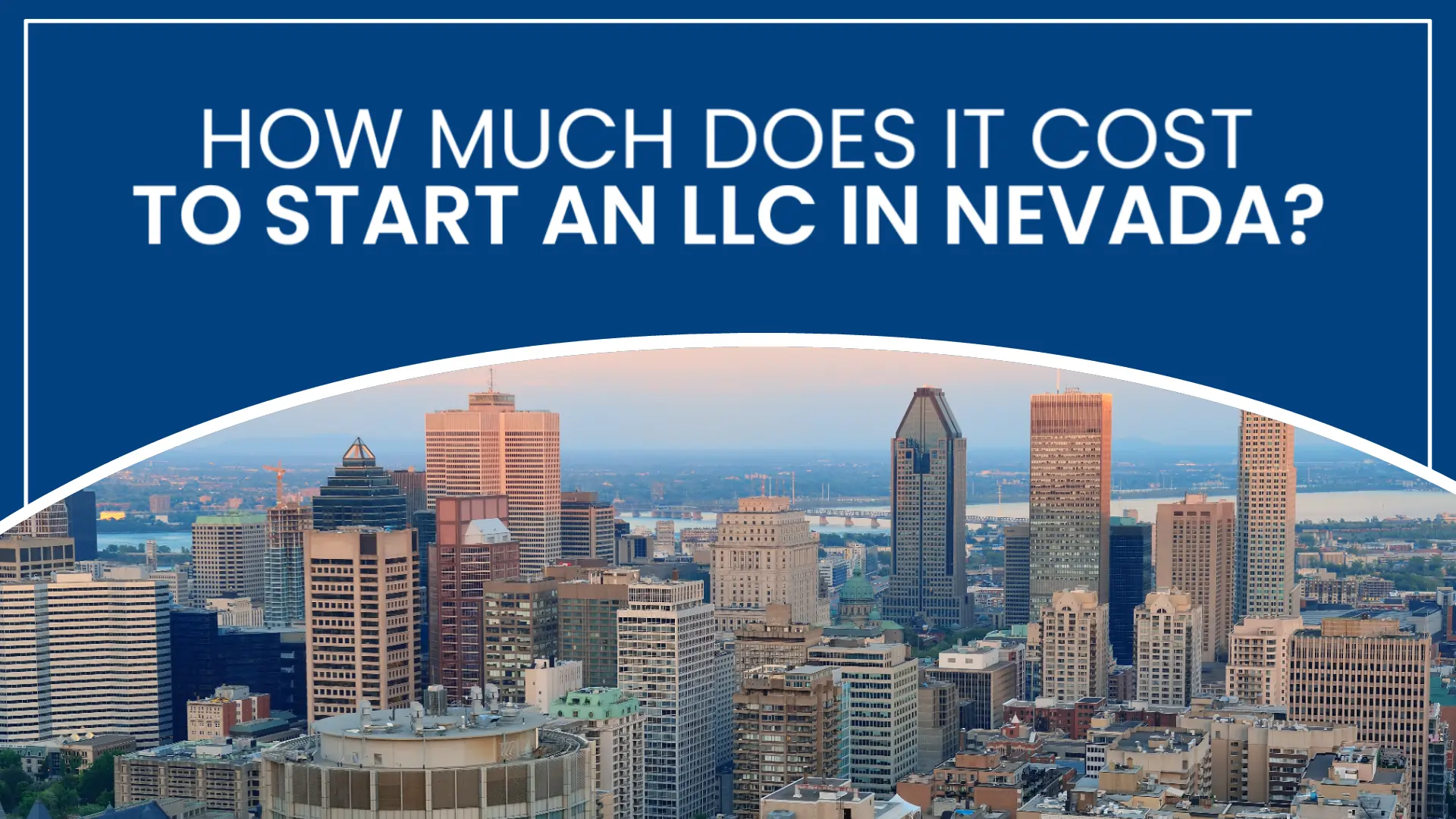 How Much Does It Cost to Start an LLC in Nevada?